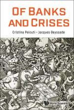 OF BANKS AND CRISES de Jacques Beyssade Christine Dagonville