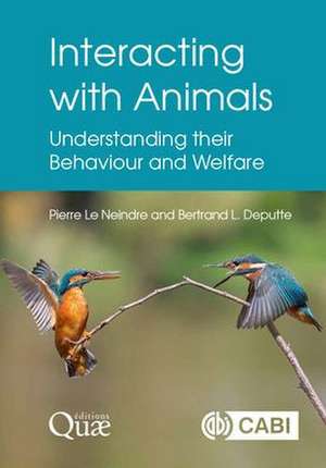 Interacting with Animals – Understanding their Behaviour and Welfare de Pierre Le Neindre