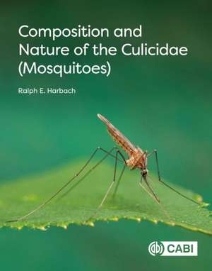 Composition and Nature of the Culicidae (Mosquitoes) de Ralph Harbach