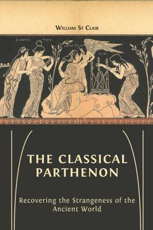 The Classical Parthenon de William St Clair