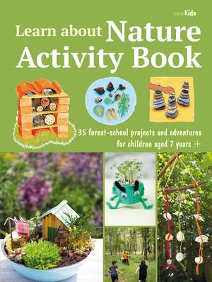 Learn about Nature Activity Book: 35 forest-school projects and adventures for children aged 7 years+ de CICO Kidz