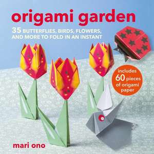 Origami Garden: 35 butterflies, birds, flowers, and more to fold in an instant de Mari Ono