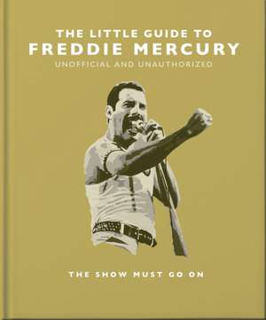 The Little Guide to Freddie Mercury de Orange Hippo!