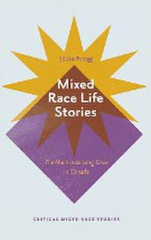 Mixed Race Life Stories – The Multiracializing Gaze in Canada de Jillian Paragg