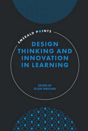 Design Thinking and Innovation in Learning de Ellen Taricani