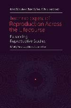 Technologies of Reproduction Across the Lifecour – Expanding Reproductive Studies de Victoria Boydell