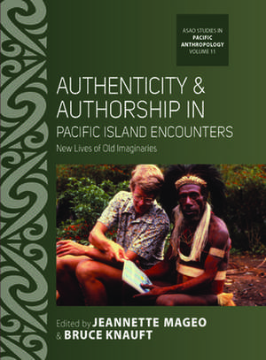 Authenticity and Authorship in Pacific Island Encounters de Jeannette Mageo