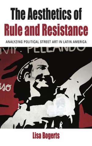 The Aesthetics of Rule and Resistance de Lisa Bogerts