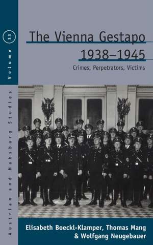 The Vienna Gestapo, 1938-1945 de Elisabeth Boeckl-Klamper