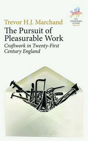 The Pursuit of Pleasurable Work de Trevor H. J. Marchand