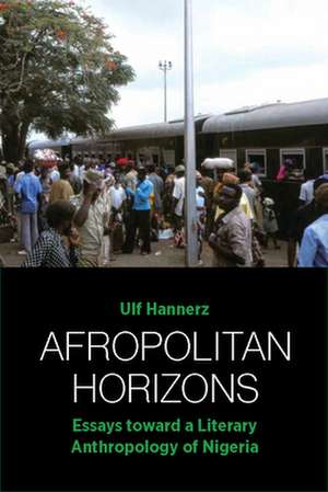 Afropolitan Horizons de Ulf Hannerz