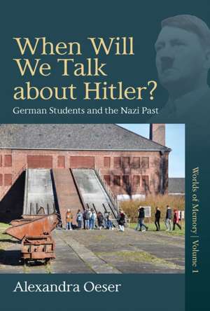 When Will We Talk about Hitler? de Alexandra Oeser