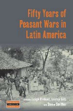 Fifty Years of Peasant Wars in Latin America de Leigh Binford