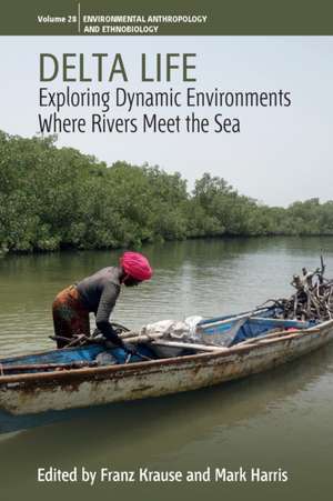 Delta Life: Exploring Dynamic Environments where Rivers Meet the Sea de Mark Harris