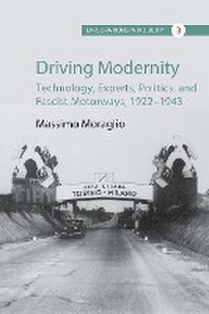 Driving Modernity de Massimo Moraglio