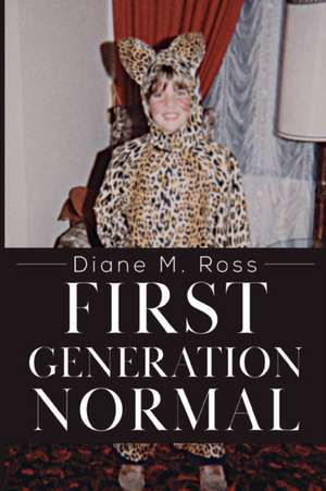 First Generation Normal de Diane M Ross