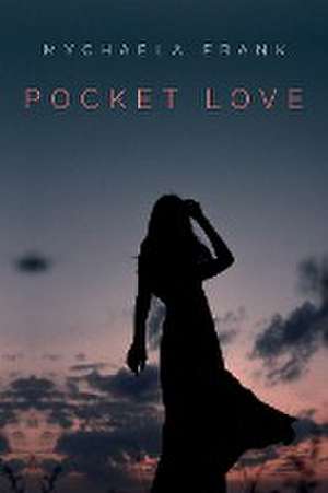 Pocket Love de Mychaela Frank