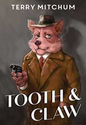 Tooth & Claw de Terry Mitchum