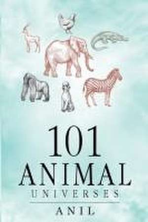 101 Animal Universes de Anil