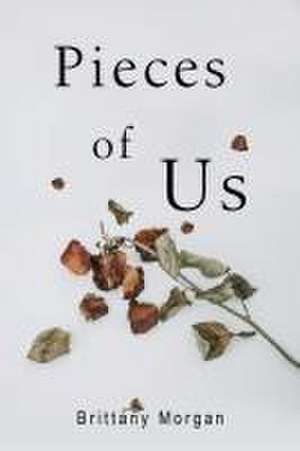 Pieces Of Us de Brittany Morgan