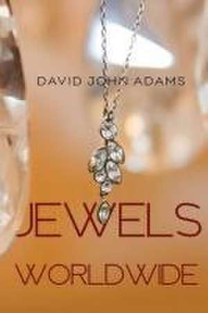 Jewels Worldwide de David John Adams