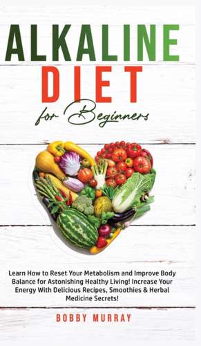 Alkaline Diet for Beginners de Bobby Murray