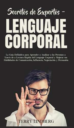 Secretos de Expertos - Lenguaje Corporal de Terry Lindberg