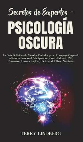 Secretos de Expertos - Psicología Oscura de Terry Lindberg