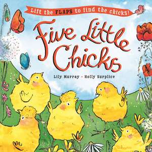 Five Little Chicks de Holly Surplice