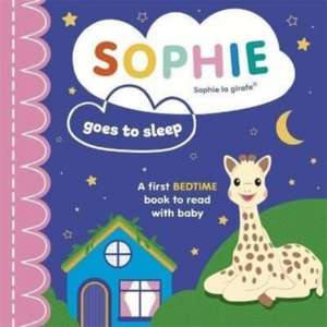 Sophie la girafe: Sophie Goes to Sleep de Ruth Symons