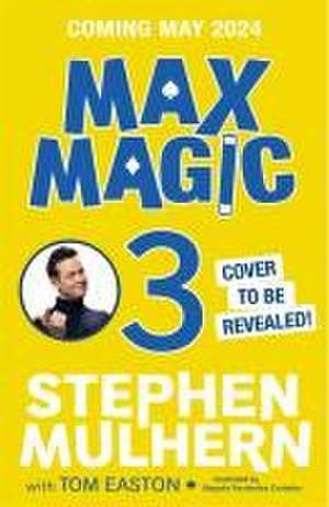 Max Magic: The Incredible Holiday Hideout (Max Magic 3) de Stephen Mulhern