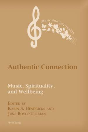 Authentic Connection; Music, Spirituality, and Wellbeing de June Boyce-Tillman