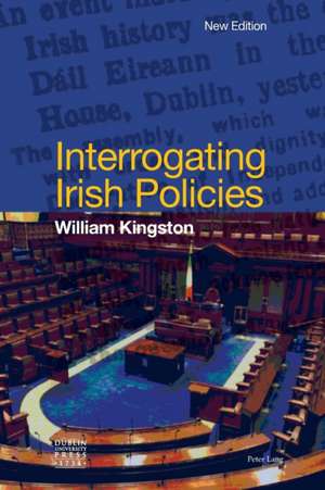 Interrogating Irish Policies de William Kingston