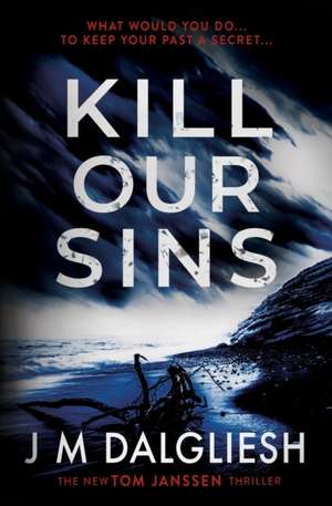 Kill Our Sins de J M Dalgliesh