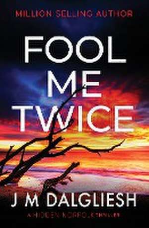 Fool Me Twice de J M Dalgliesh