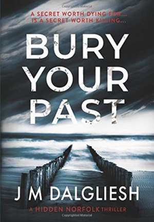 Bury Your Past de J M Dalgliesh