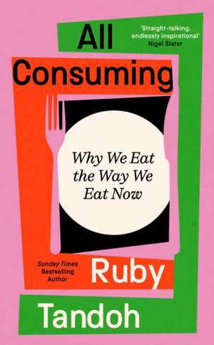 All Consuming de Ruby Tandoh