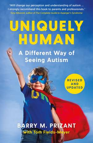 Uniquely Human: A Different Way of Seeing Autism - Revised and Expanded de Tom Fields-Meyer