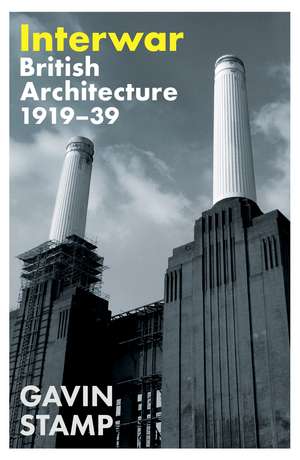 Interwar: British Architecture 1919-39 de Gavin Stamp