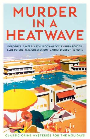 Murder in a Heatwave: Classic Crime Mysteries for the Holidays de Cecily Gayford