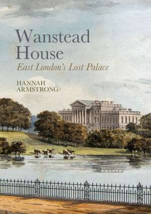 Wanstead House de Hannah Armstrong