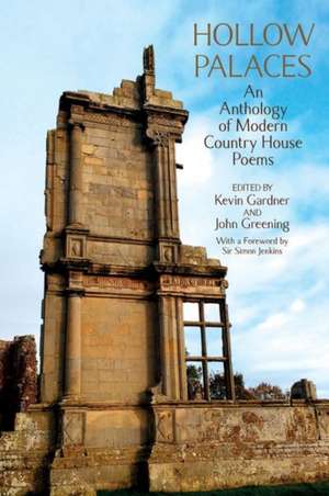 Hollow Palaces – An Anthology of Modern Country House Poems de Kevin Gardner