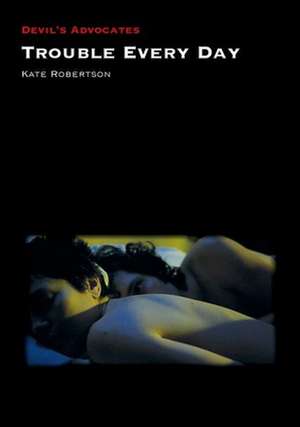 Trouble Every Day de Kate Robertson