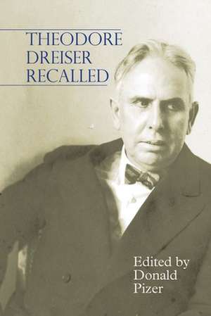 Theodore Dreiser Recalled de Donald Pizer