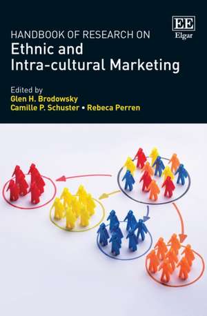 Handbook of Research on Ethnic and Intra–cultural Marketing de Glen H. Brodowsky