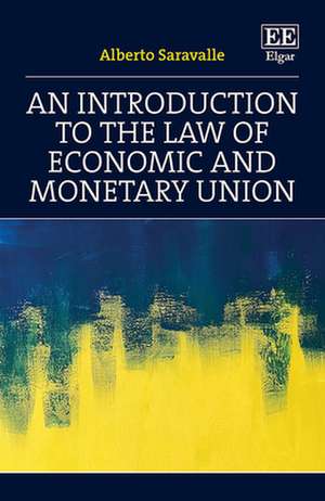 An Introduction to the Law of Economic and Monetary Union de Alberto Saravalle