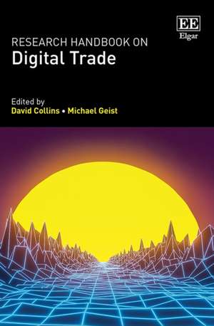 Research Handbook on Digital Trade de David Collins