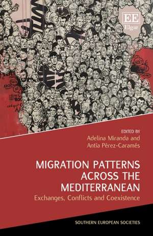Migration Patterns Across the Mediterranean – Exchanges, Conflicts and Coexistence de Adelina Miranda