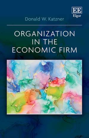 Organization in the Economic Firm de Donald W. Katzner