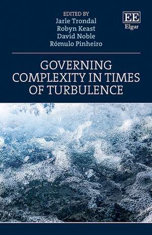 Governing Complexity in Times of Turbulence de Jarle Trondal